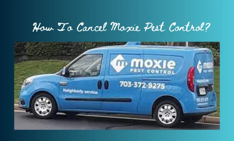 How To Cancel Moxie Pest Control?