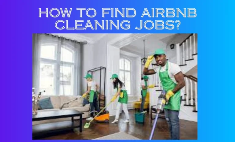 How to Find Airbnb Cleaning Jobs?