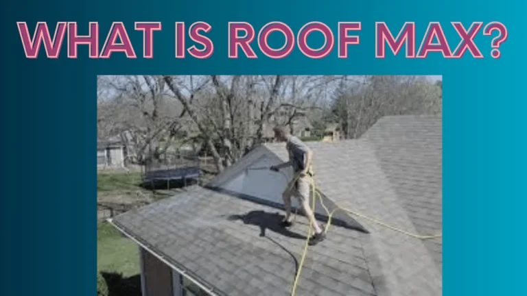 What is Roof Max?