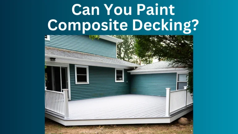 Can You Paint Composite Decking?