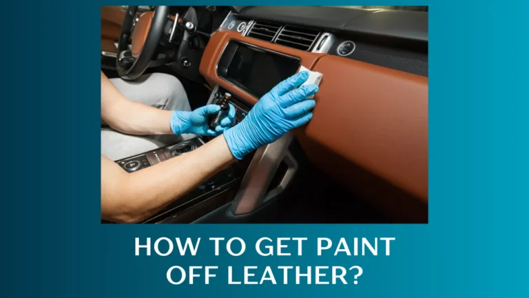 How to Get Paint Off Leather?