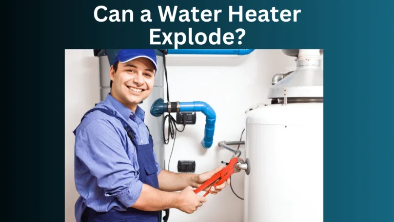 Can a Water Heater Explode?