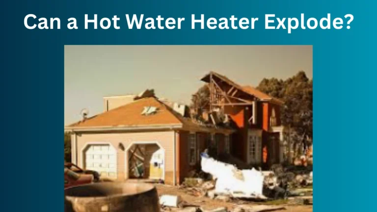 Can a Hot Water Heater Explode?