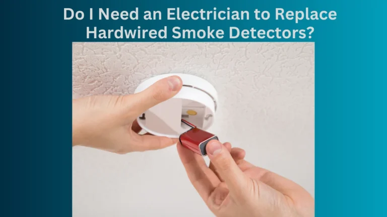 Do I Need an Electrician to Replace Hardwired Smoke Detectors?