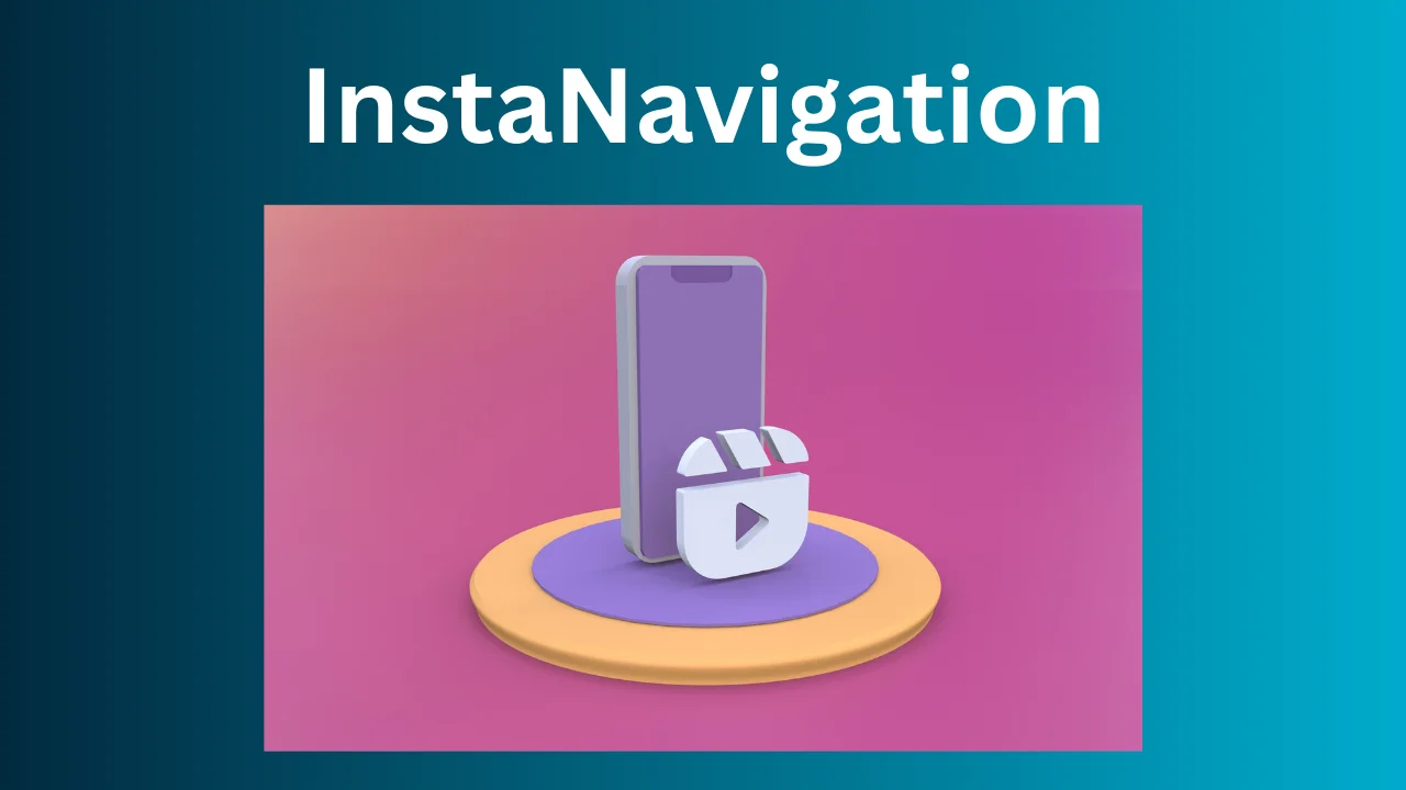 InstaNavigation