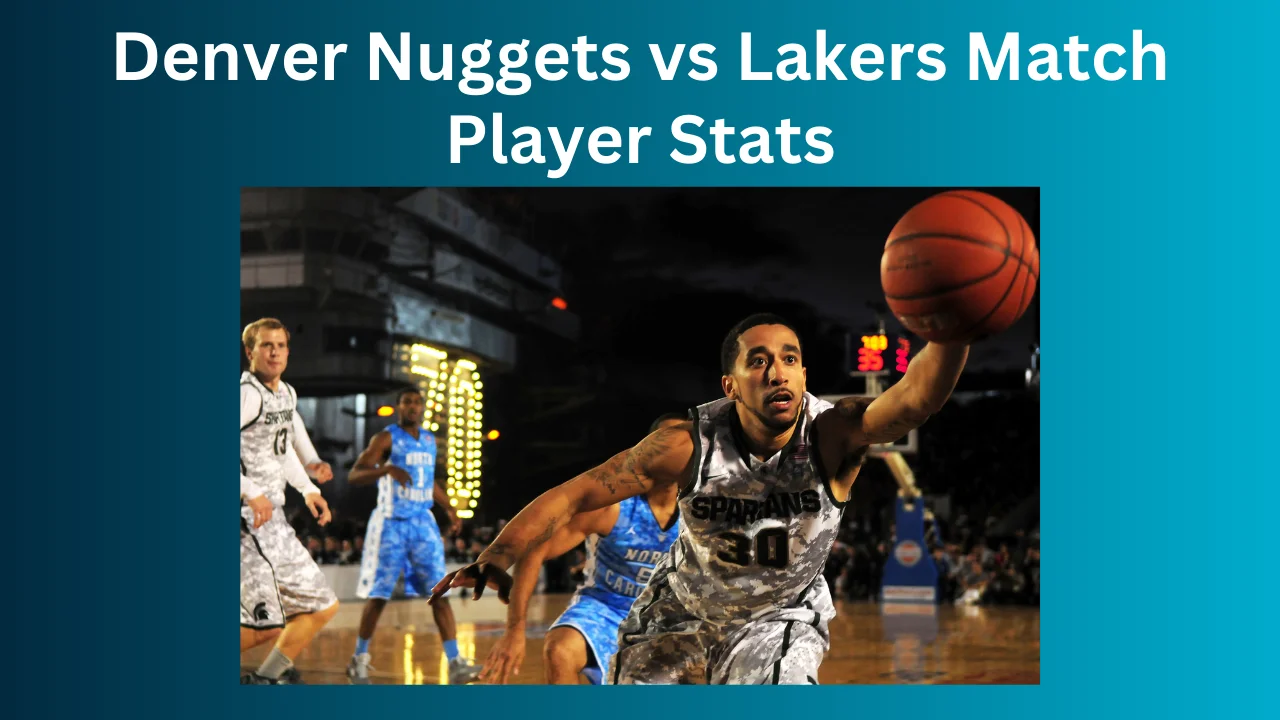 Denver Nuggets vs Lakers Match Player Stats