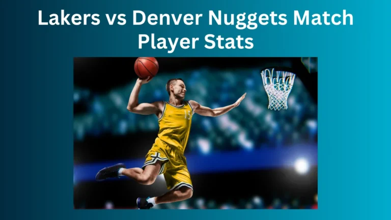 Lakers vs Denver Nuggets Match Player Stats