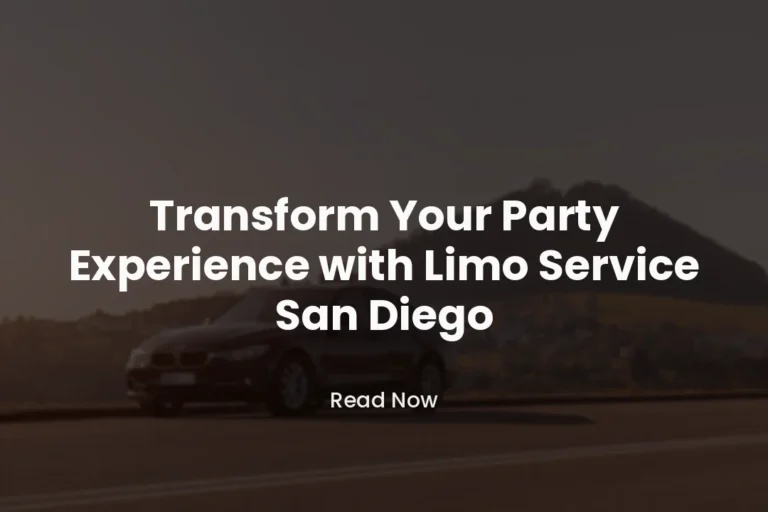 Transform Your Party Experience with Limo Service San Diego
