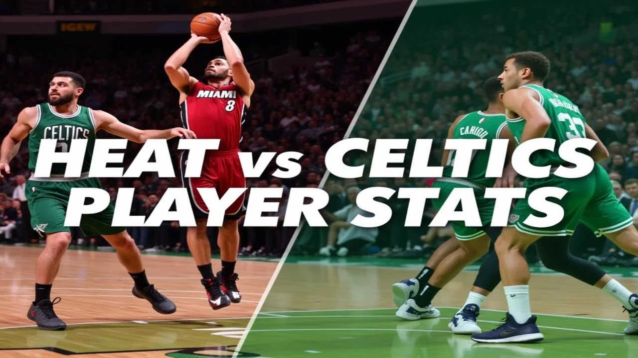 Miami Heat vs Boston Celtics Match Player Stats