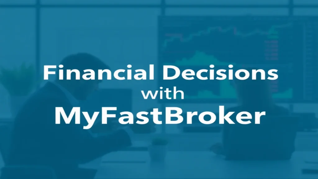 Financial Decisions with MyFastBroker