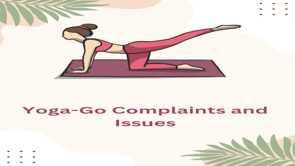 Yoga-Go Complaints and Issues