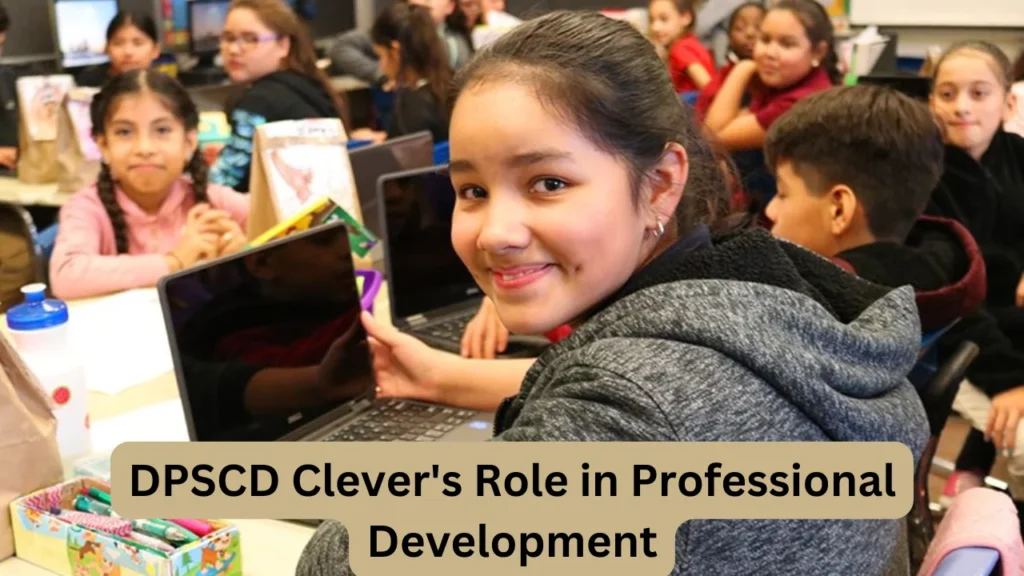 DPSCD Clever's Role in Professional Development