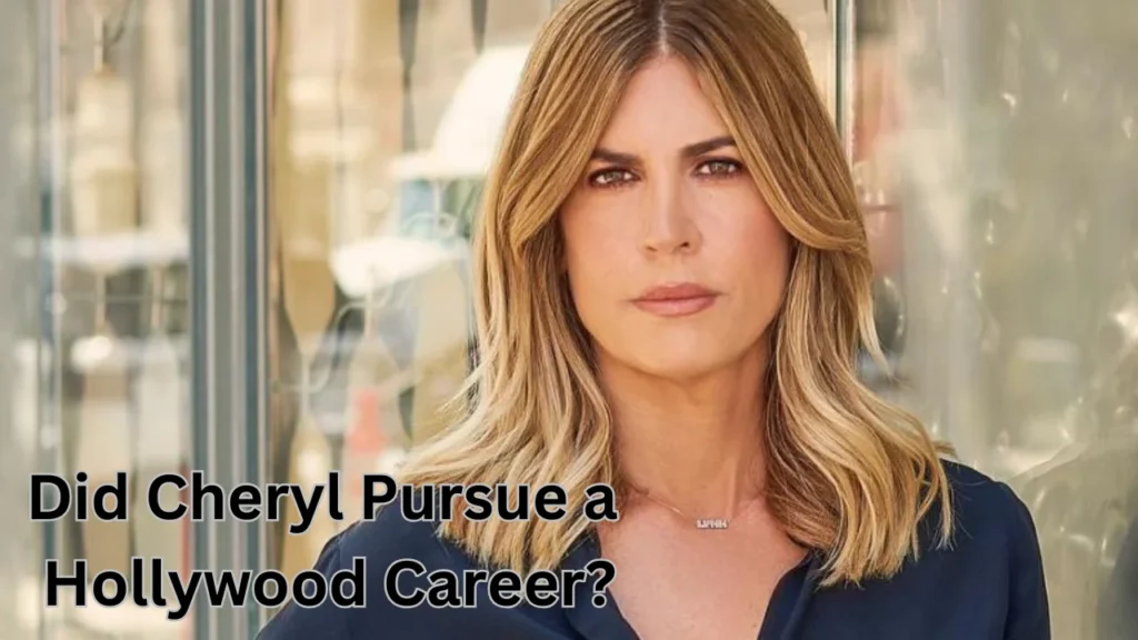 Did Cheryl Pursue a Hollywood Career?