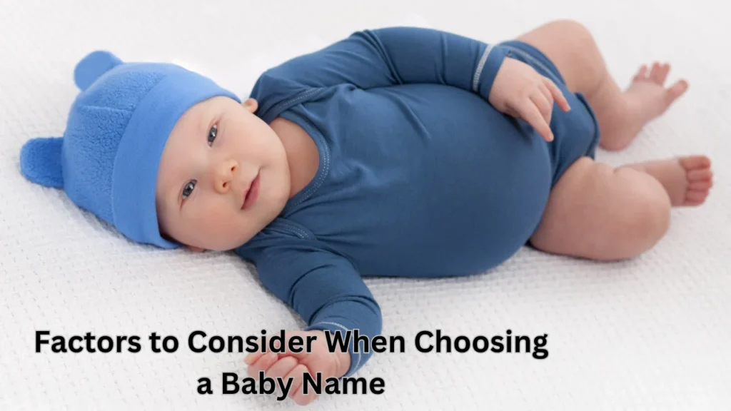 Factors to Consider When Choosing a Baby Name