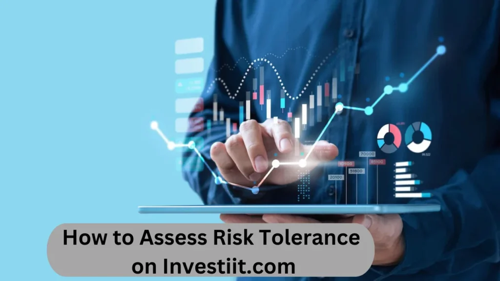 How to Assess Risk Tolerance on Investiit.com