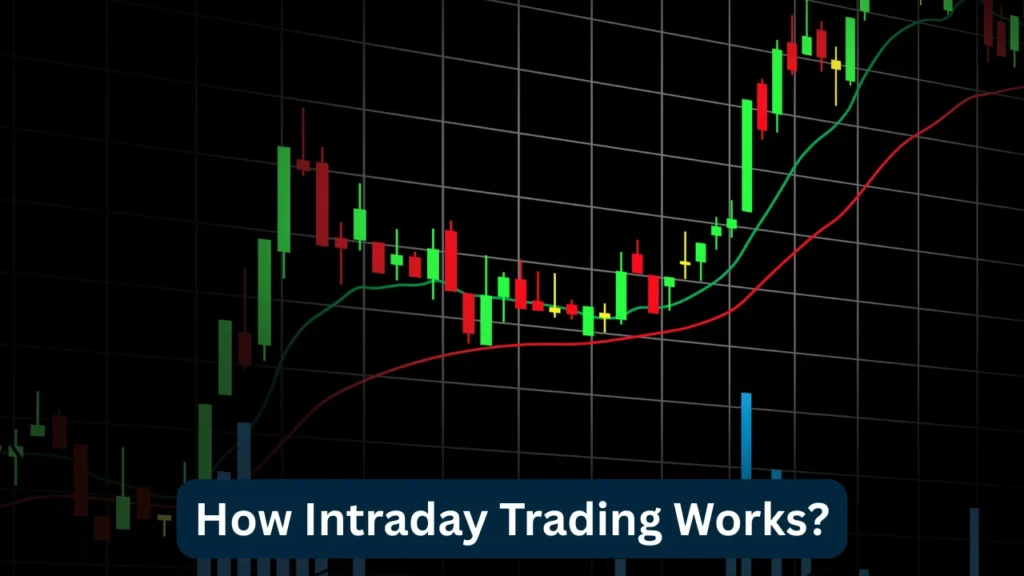 How Intraday Trading Works?