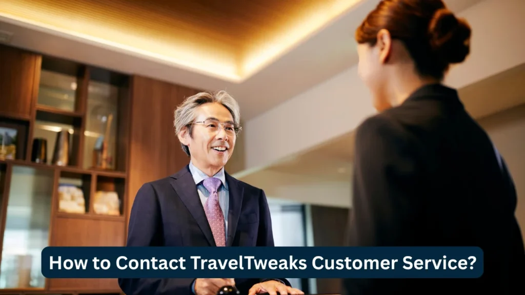 How to Contact TravelTweaks Customer Service?