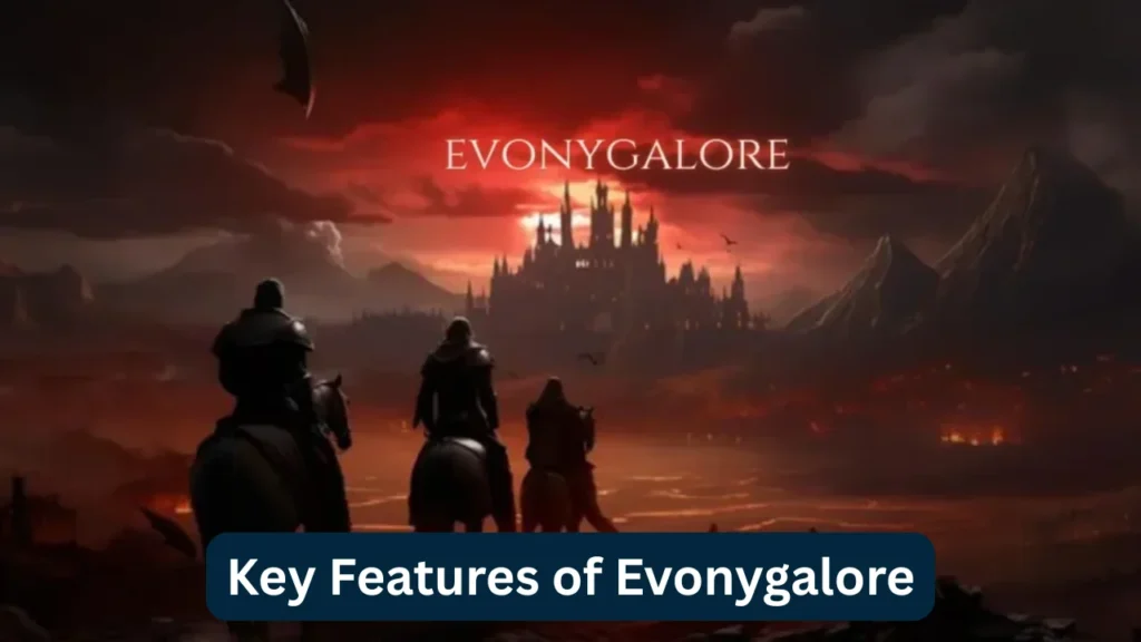 Key Features of Evonygalore