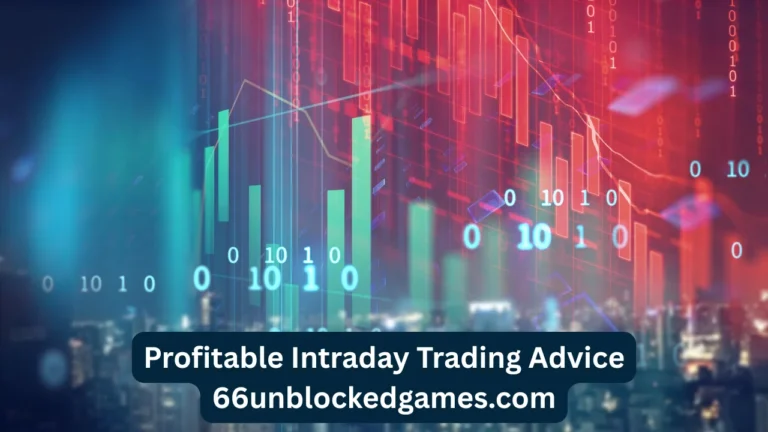 Profitable Intraday Trading Advice 66unblockedgames.com