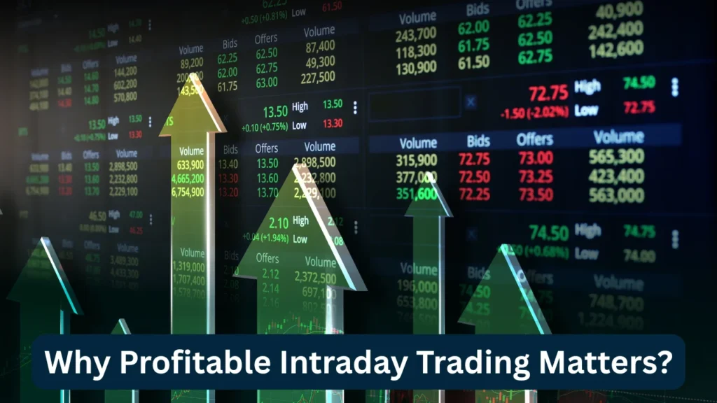 Why Profitable Intraday Trading Matters?